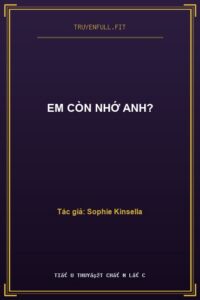 Em Còn Nhớ Anh?