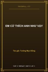 Em Cứ Thích Anh Như Vậy