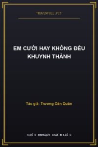 Em Cười Hay Không Đều Khuynh Thành