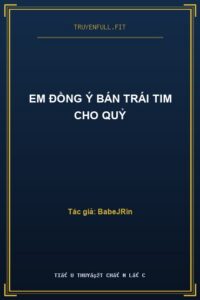Em Đồng Ý Bán Trái Tim Cho Quỷ