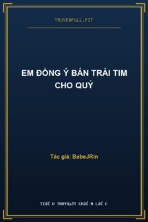 Em Đồng Ý Bán Trái Tim Cho Quỷ