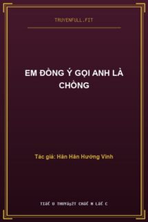 Em Đồng Ý Gọi Anh Là Chồng