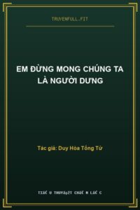 Em Đừng Mong Chúng Ta Là Người Dưng