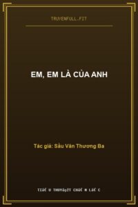 Em, Em Là Của Anh