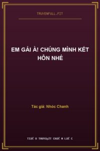 Em Gái À! Chúng Mình Kết Hôn Nhé