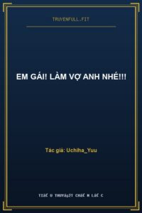 Em Gái! Làm Vợ Anh Nhé!!!