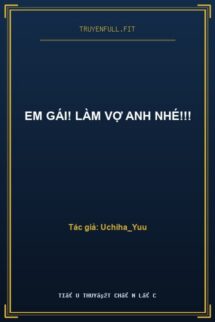 Em Gái! Làm Vợ Anh Nhé!!!