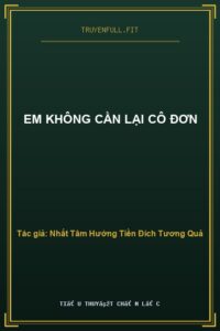 Em Không Cần Lại Cô Đơn