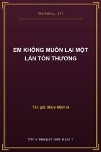 Em Không Muốn Lại Một Lần Tổn Thương