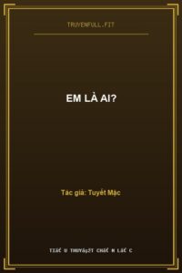 Em Là Ai?