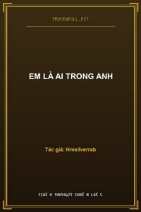 Em Là Ai Trong Anh