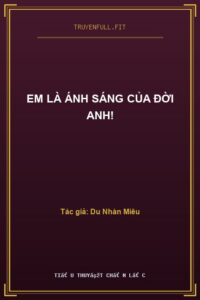 Em Là Ánh Sáng Của Đời Anh!