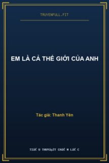 Em Là Cả Thế Giới Của Anh