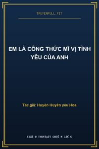 Em Là Công Thức Mĩ Vị Tình Yêu Của Anh