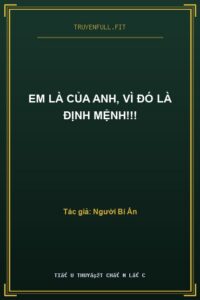 Em Là Của Anh, Vì Đó Là Định Mệnh!!!