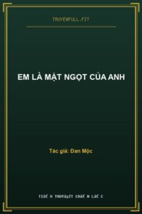 Em Là Mật Ngọt Của Anh