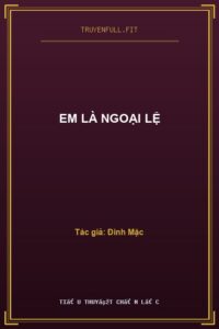 Em Là Ngoại Lệ