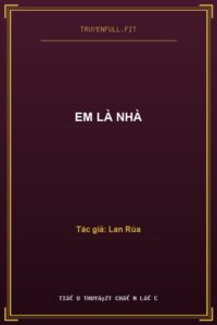Em Là Nhà