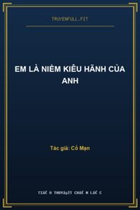 Em Là Niềm Kiêu Hãnh Của Anh