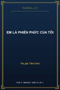 Em Là Phiền Phức Của Tôi