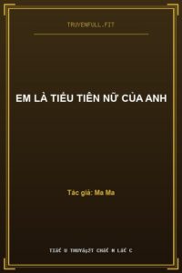 Em Là Tiểu Tiên Nữ Của Anh