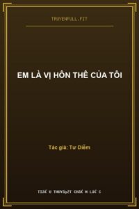 Em Là Vị Hôn Thê Của Tôi