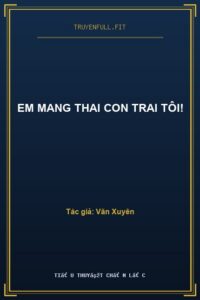 Em Mang Thai Con Trai Tôi!