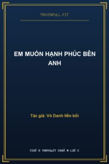 Em Muốn Hạnh Phúc Bên Anh