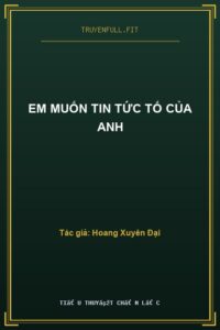 Em Muốn Tin Tức Tố Của Anh