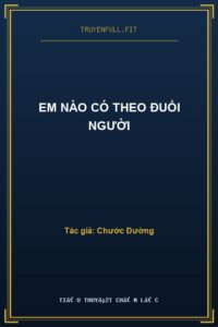 Em Nào Có Theo Đuổi Người