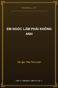 Em Ngốc Lắm Phải Không Anh