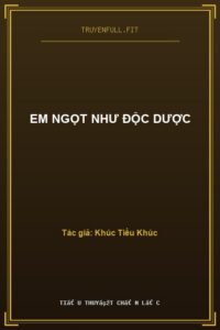 Em Ngọt Như Độc Dược