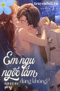 Em Ngu Ngốc Lắm Đúng Không