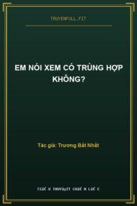 Em Nói Xem Có Trùng Hợp Không?