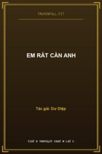 Em Rất Cần Anh