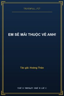 Em Sẽ Mãi Thuộc Về Anh!