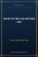 Em Sẽ Tắt Máy Khi Nhớ Đến Anh