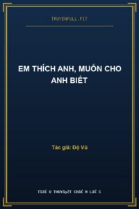 Em Thích Anh, Muốn Cho Anh Biết