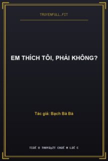 Em Thích Tôi, Phải Không?