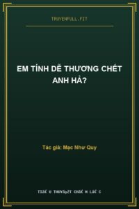 Em Tính Dễ Thương Chết Anh Hả?