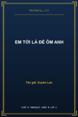 Em Tới Là Để Ôm Anh