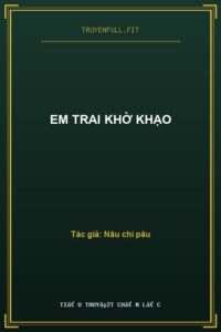 Em Trai Khờ Khạo