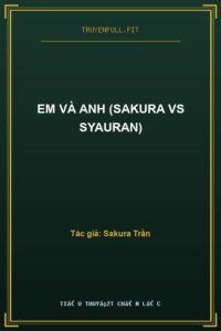 Em Và Anh (Sakura Vs Syauran)