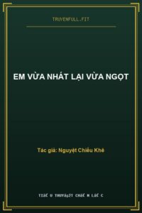 Em Vừa Nhát Lại Vừa Ngọt
