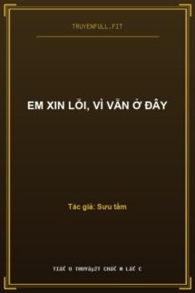Em Xin Lỗi, Vì Vẫn Ở Đây