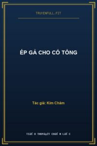 Ép Gả Cho Cố Tổng