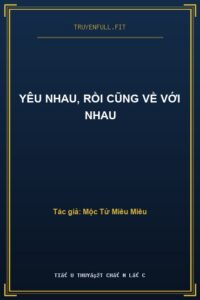 Yêu Nhau, Rồi Cũng Về Với Nhau