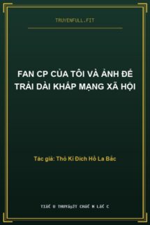 Fan Cp Của Tôi Và Ảnh Đế Trải Dài Khắp Mạng Xã Hội
