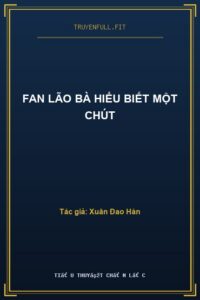 Fan Lão Bà Hiểu Biết Một Chút
