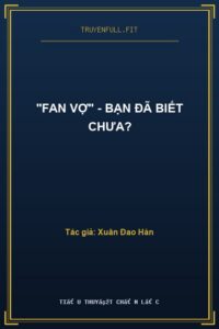 “Fan Vợ” – Bạn Đã Biết Chưa?